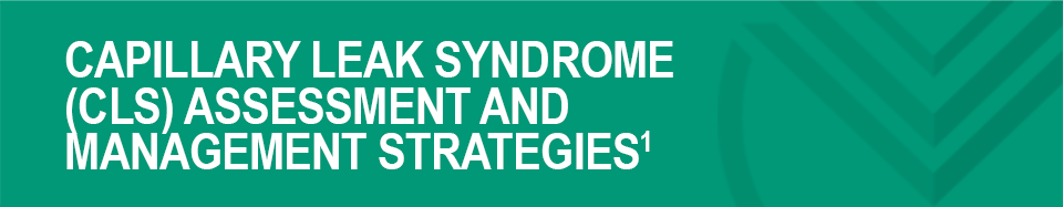 Capillary Leak Syndrome Assessment and Management Strategies